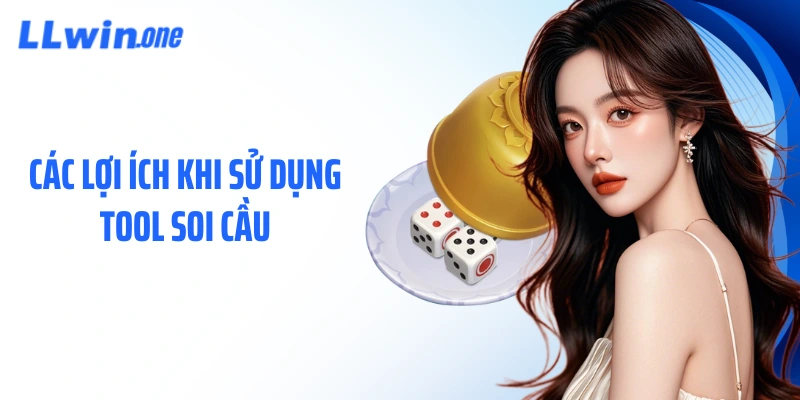 Các lợi ích khi sử dụng tool soi cầu