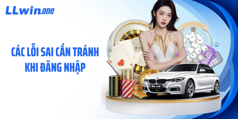 Các lỗi sai cần tránh khi đăng nhập