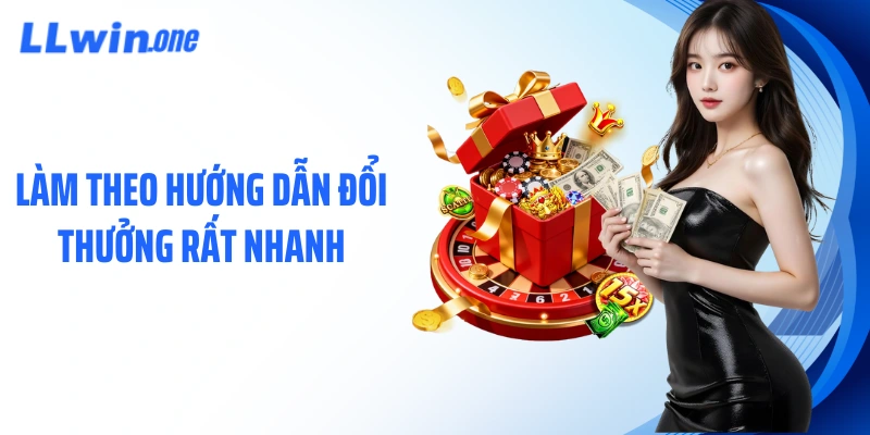 Làm theo hướng dẫn đổi thưởng rất nhanh