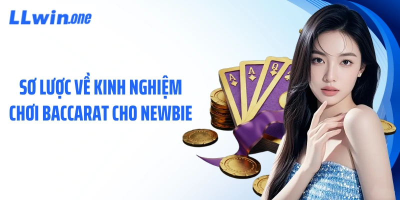 Sơ lược về kinh nghiệm chơi baccarat cho newbie