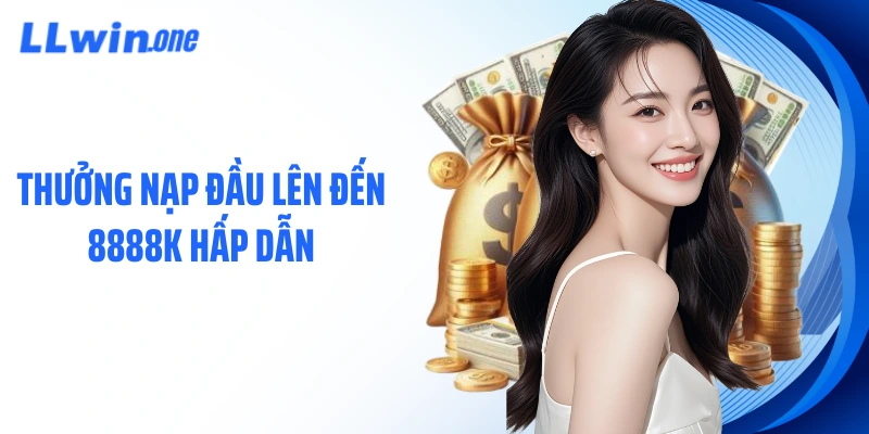 Thưởng nạp đầu lên đến 8888k hấp dẫn