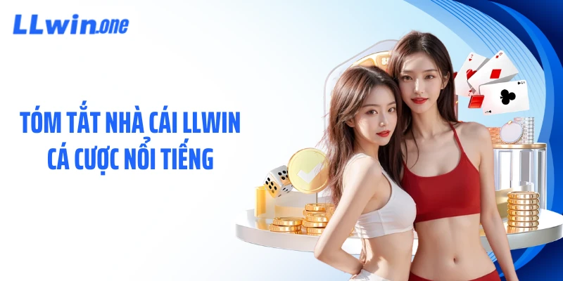 Tóm tắt nhà cái LLWIN cá cược nổi tiếng