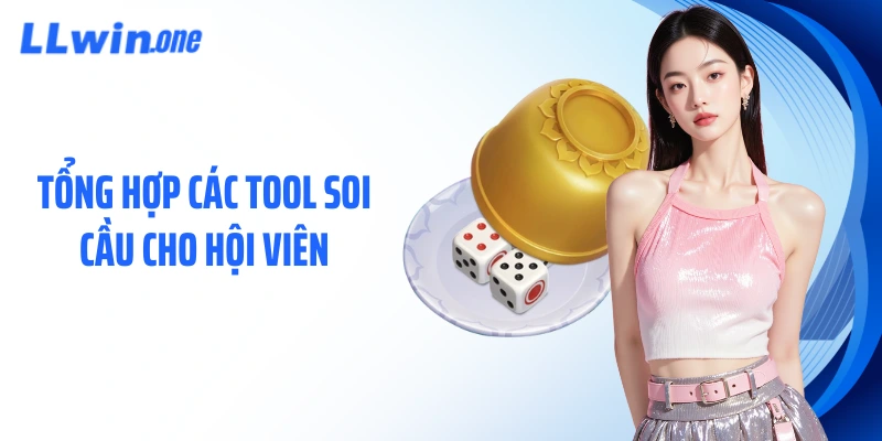 Tổng hợp các tool soi cầu cho hội viên